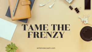 Tame the frenzy